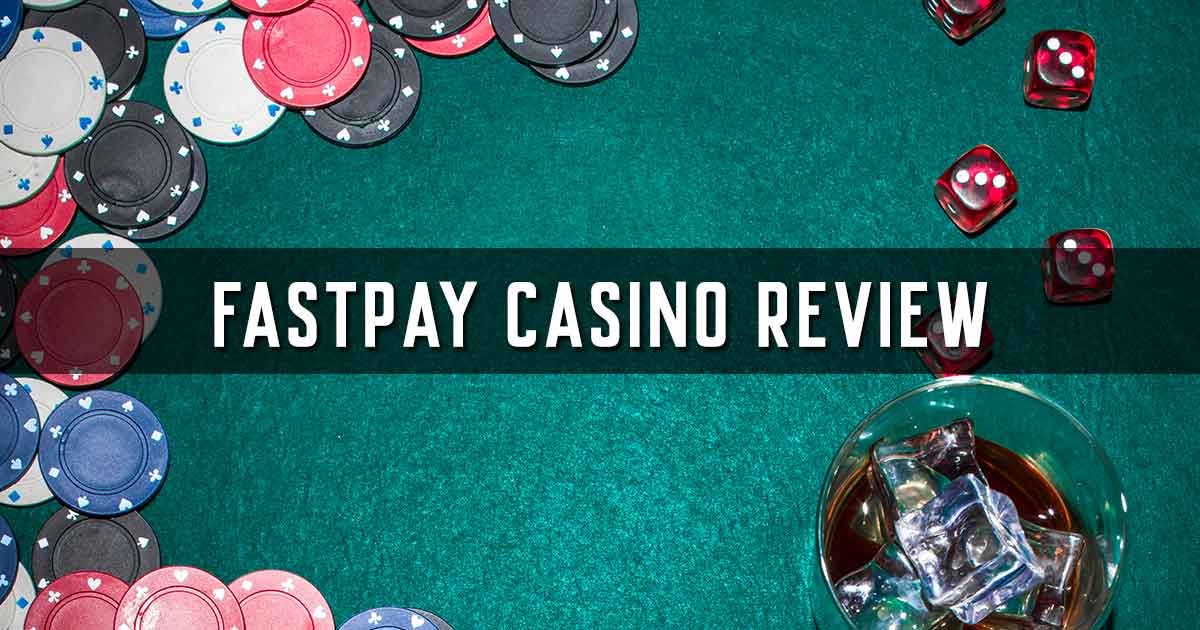 Fastpay Casino Review