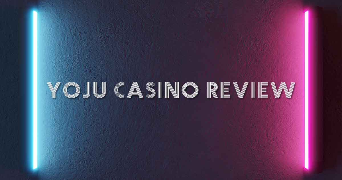 Yoju Casino Review