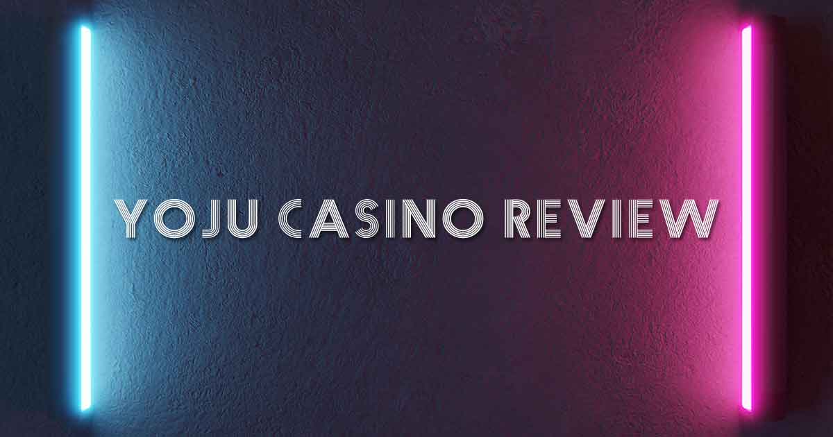 Yoju Casino Review
