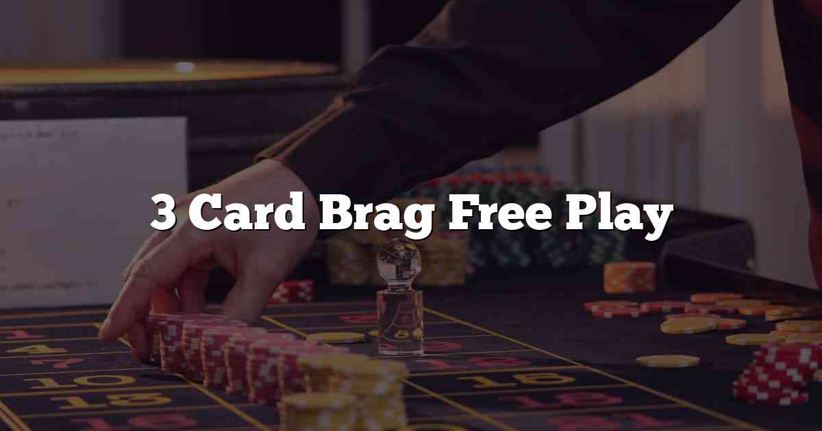 3 Card Brag Free Play