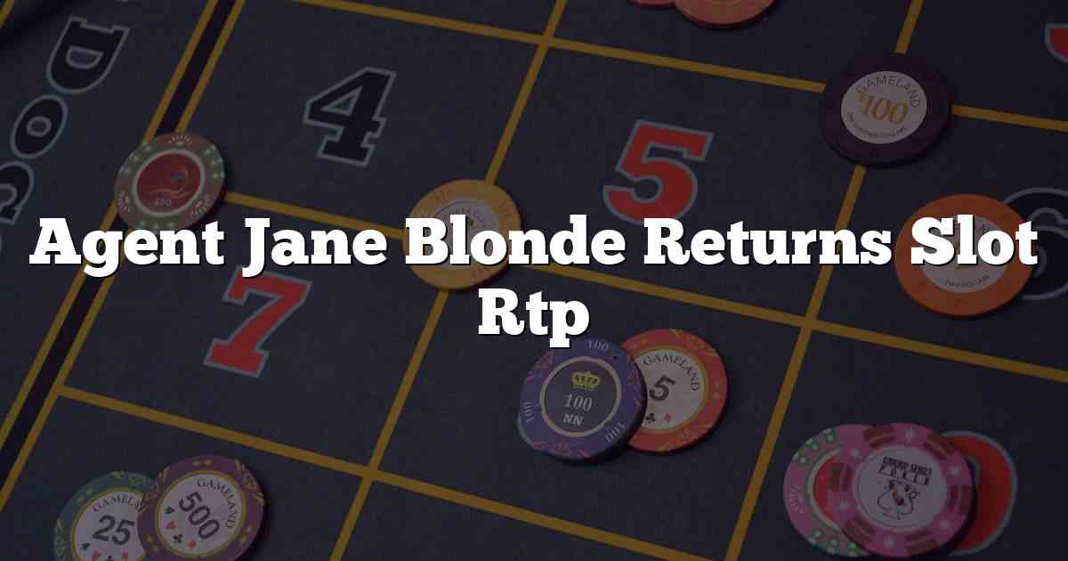 Agent Jane Blonde Returns Slot Rtp