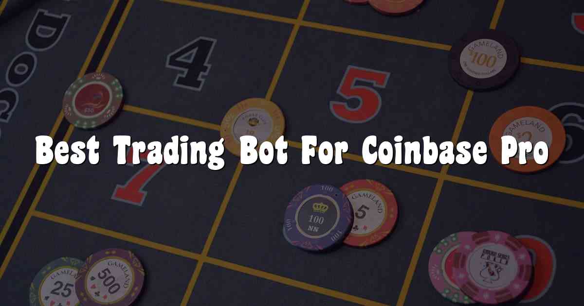 Best Trading Bot For Coinbase Pro