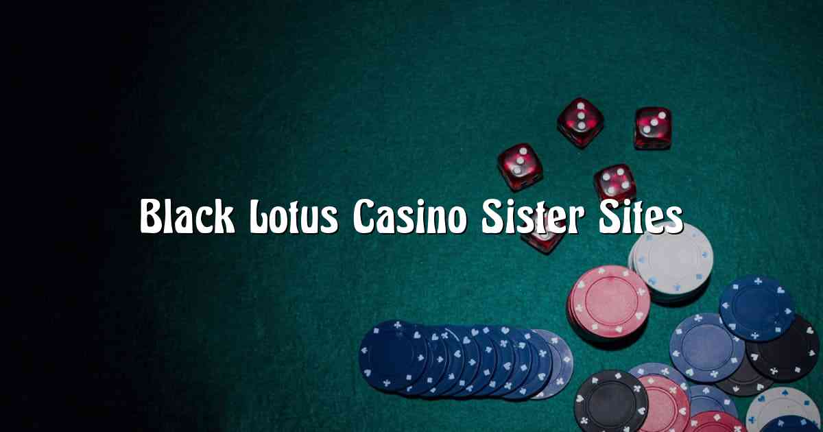 Black Lotus Casino Sister Sites