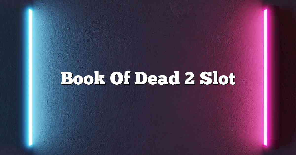 Book Of Dead 2 Slot