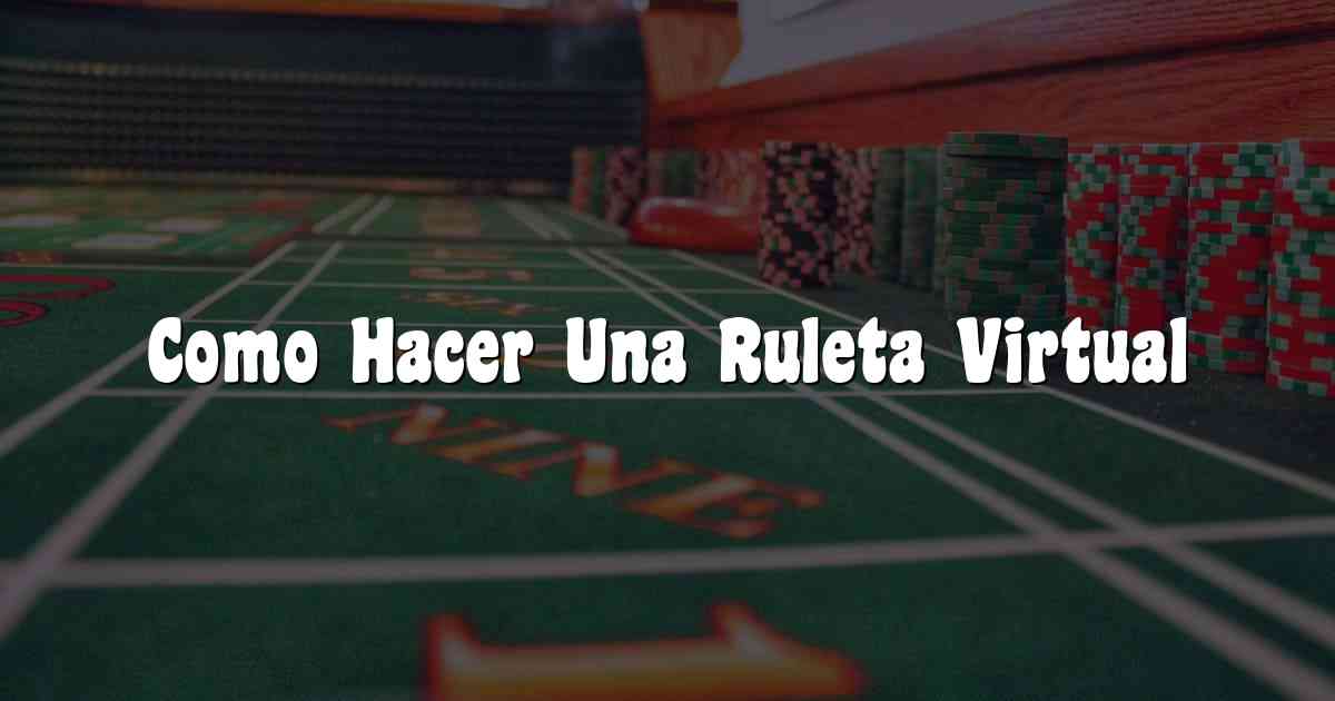Como Hacer Una Ruleta Virtual