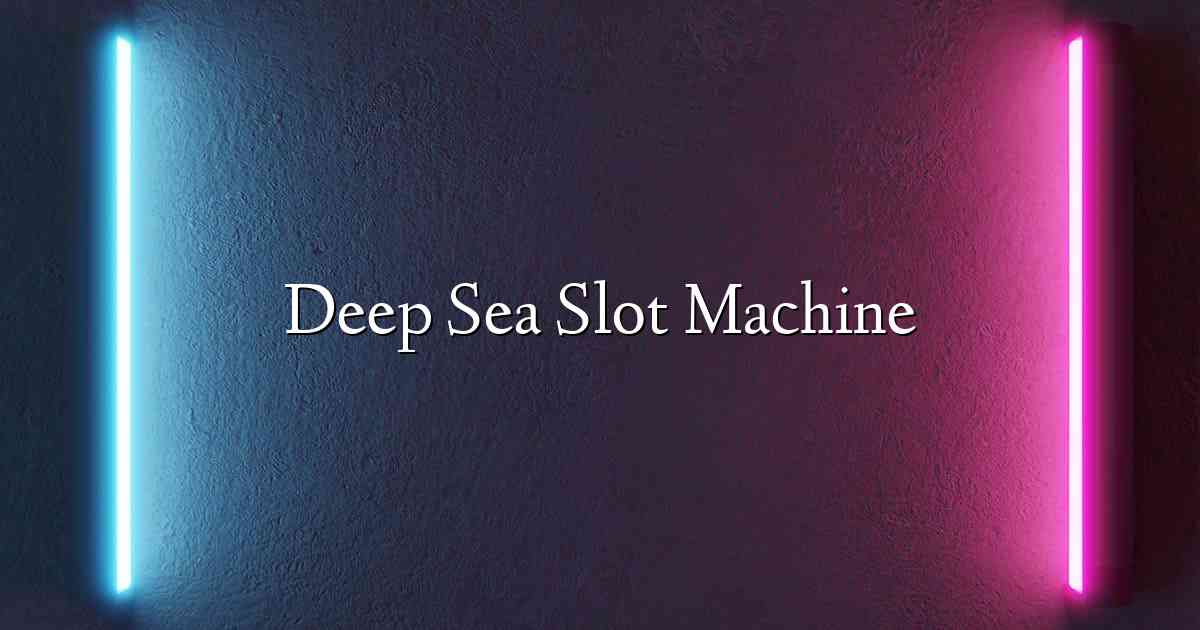 Deep Sea Slot Machine