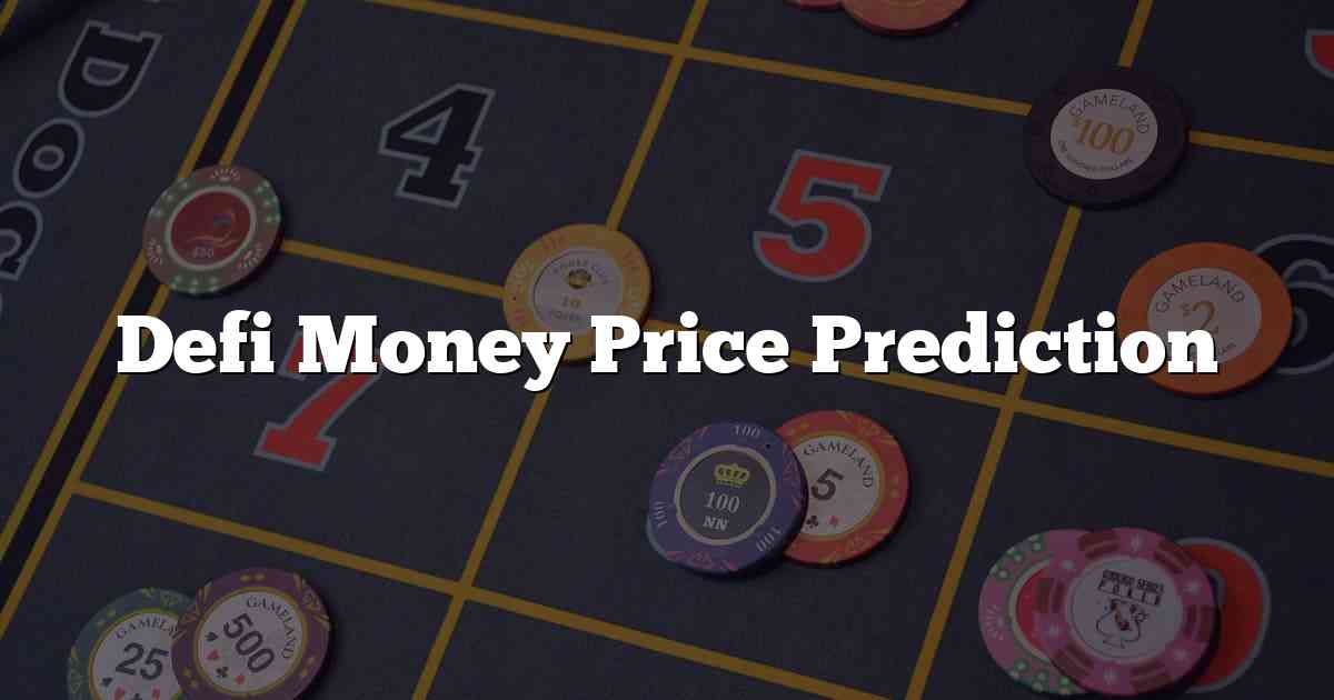 Defi Money Price Prediction
