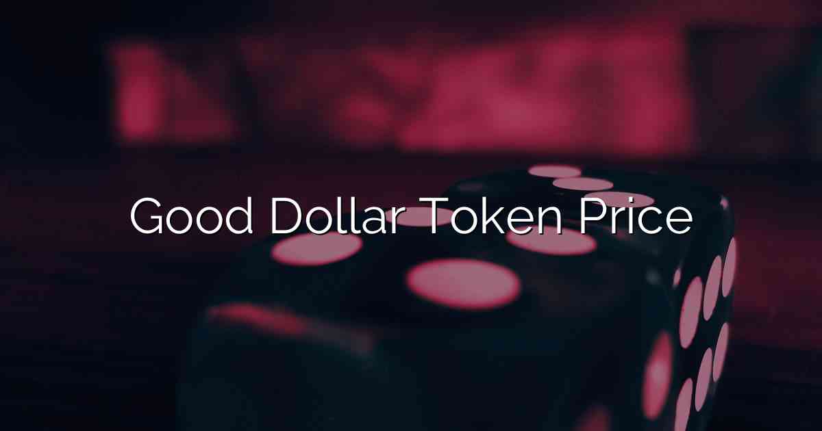Good Dollar Token Price