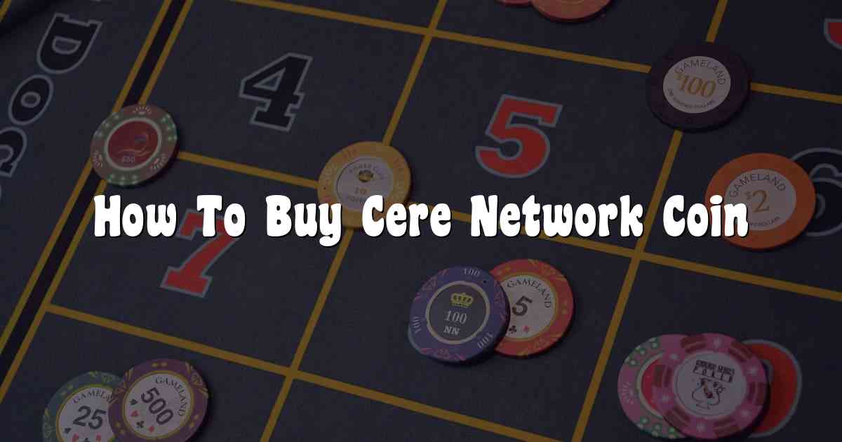 How To Buy Cere Network Coin