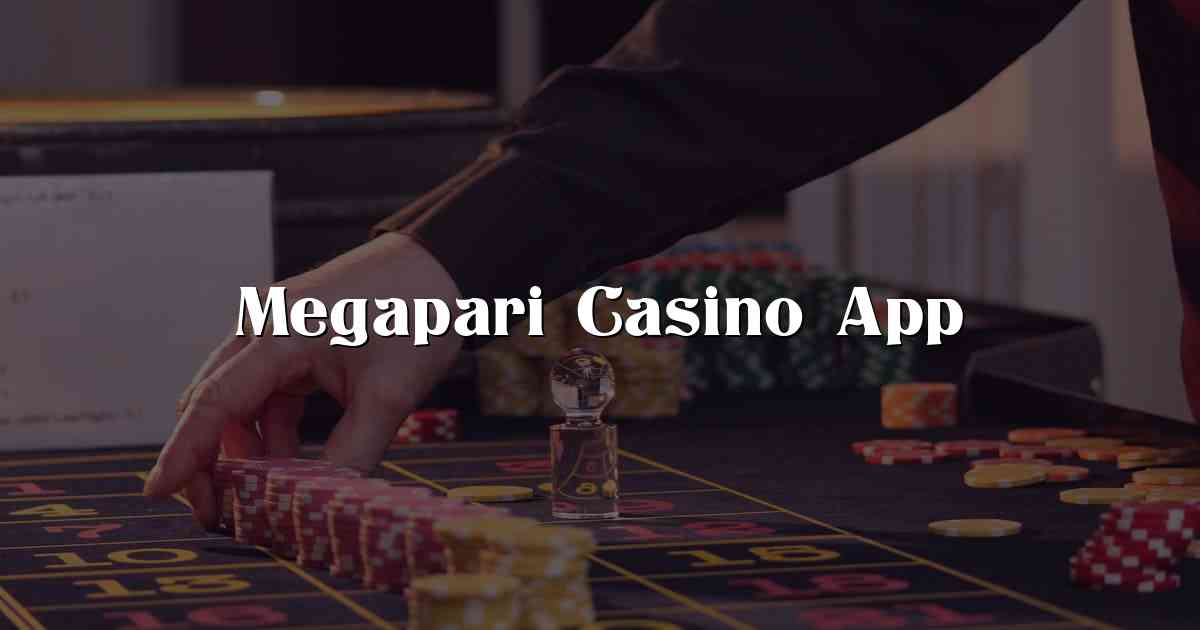 Megapari Casino App