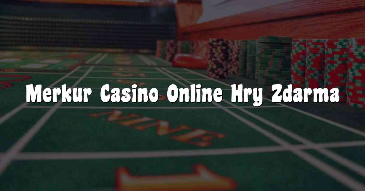 Merkur Casino Online Hry Zdarma