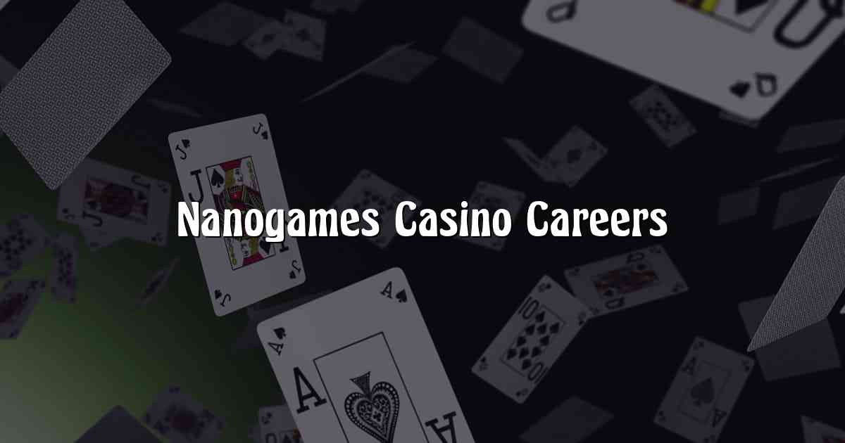 Nanogames Casino Careers
