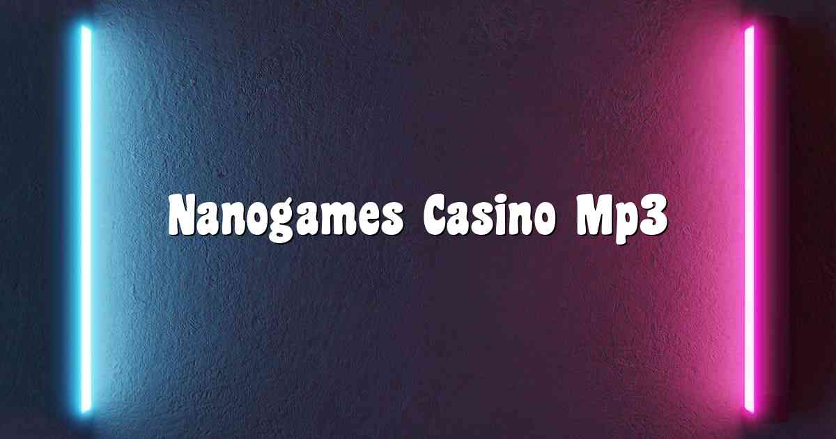 Nanogames Casino Mp3