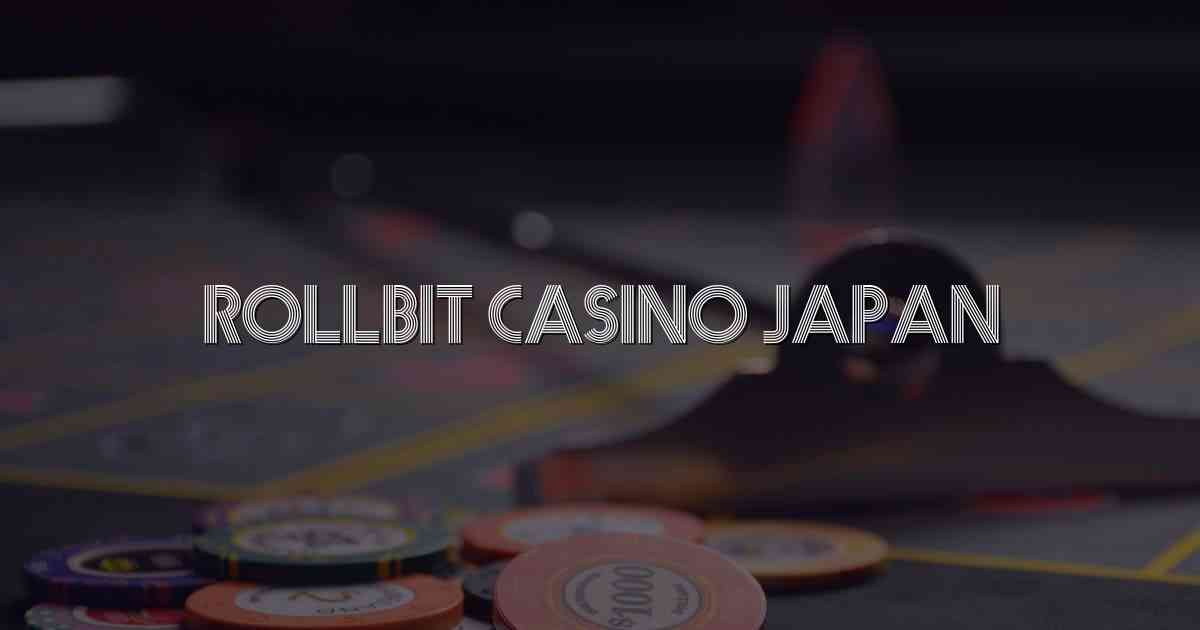 Rollbit Casino Japan