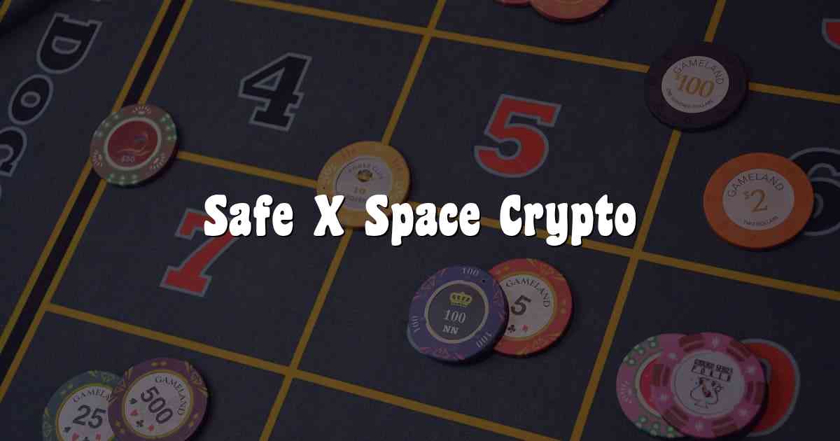 Safe X Space Crypto