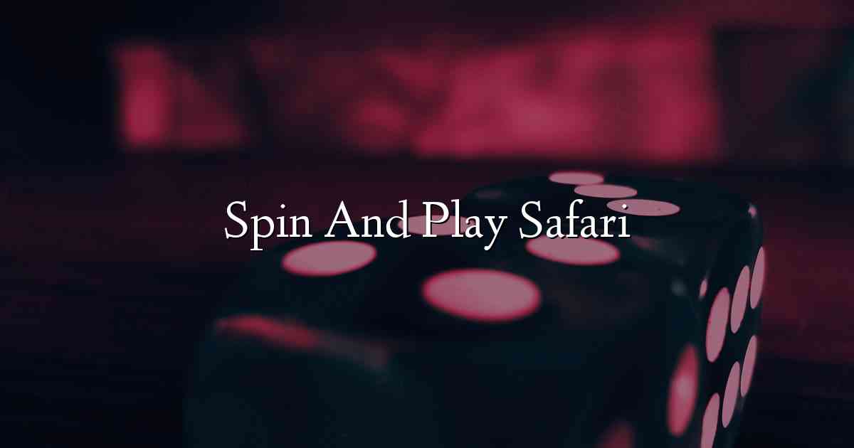 Spin And Play Safari