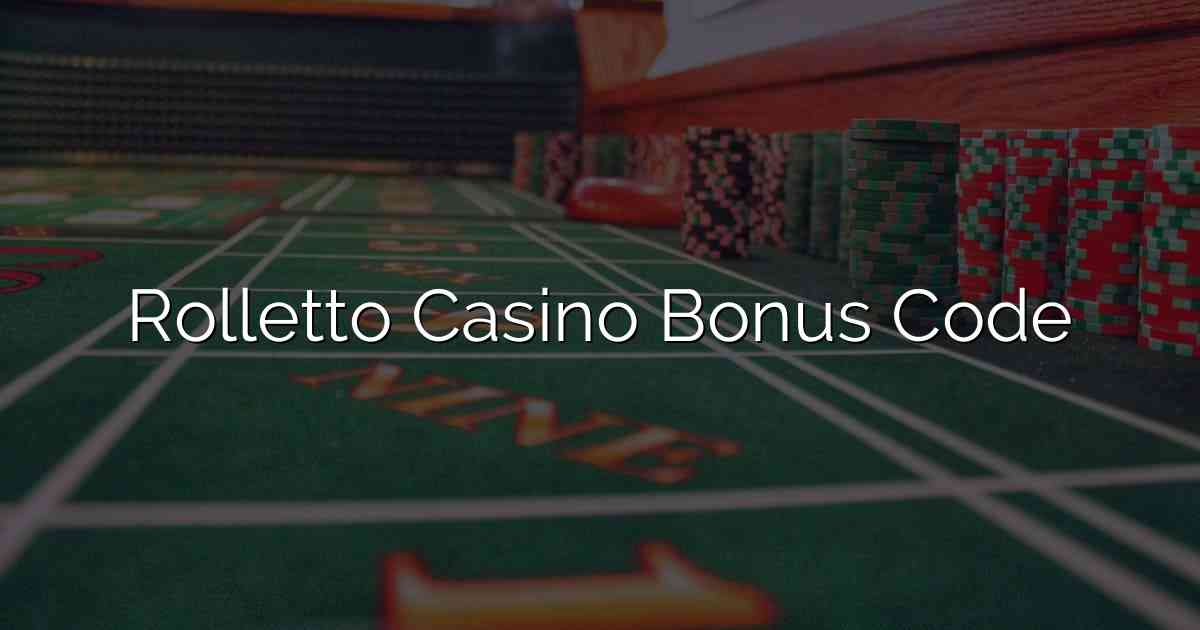 Rolletto Casino Bonus Code