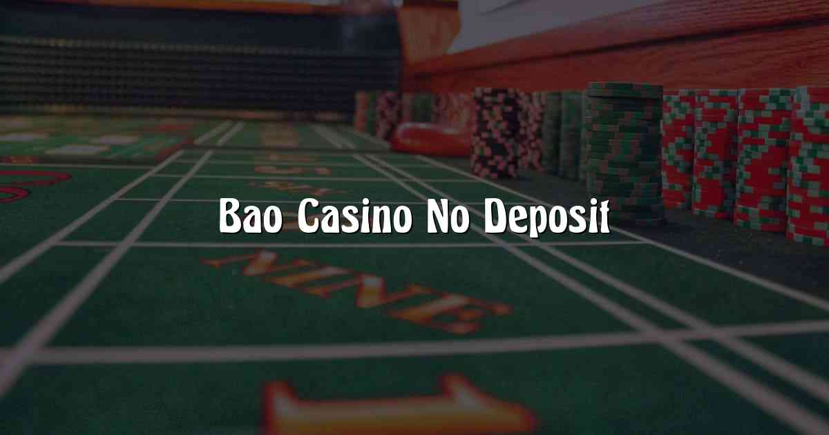 Bao Casino No Deposit