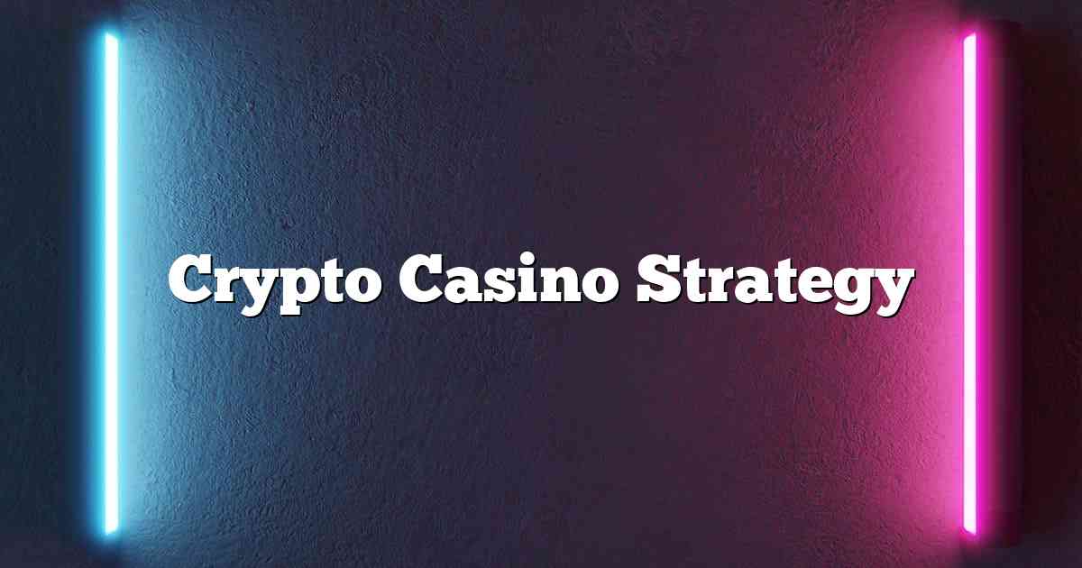 Crypto Casino Strategy