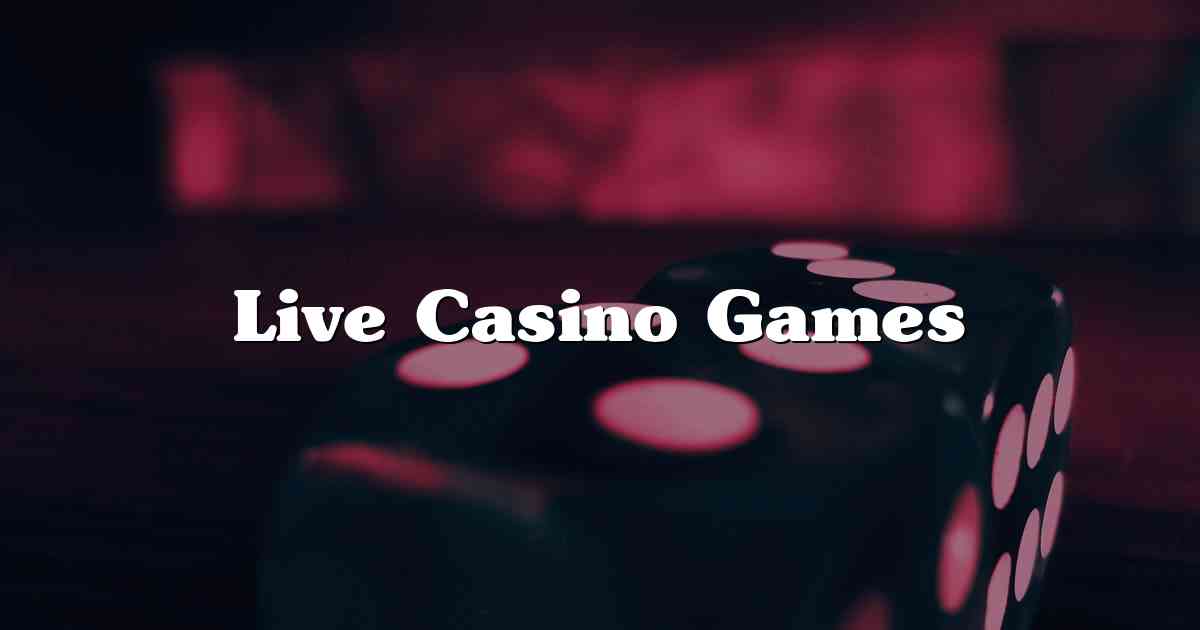 Live Casino Games